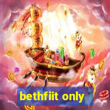 bethfiit only